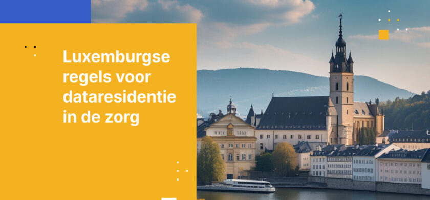 Luxemburgse dataresidentie in de zorg: wat medische instellingen moeten weten