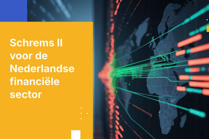 Hoe Nederlandse financiële toezichthouders Schrems II interpreteren voor clouddiensten