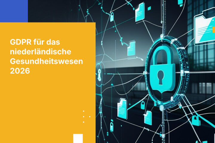 DSGVO-Compliance-Anforderungen für niederländische Gesundheitsdienstleister im Jahr 2026