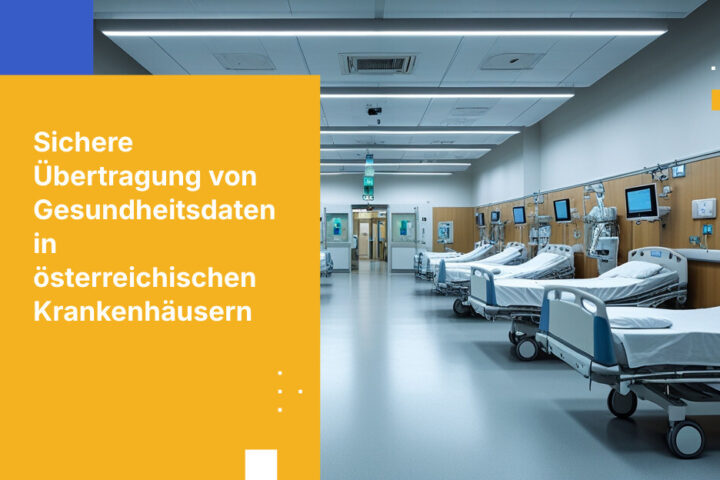 Wie österreichische Krankenhäuser den sicheren Austausch elektronischer Gesundheitsakten gewährleisten