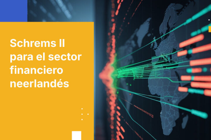 Cómo los reguladores financieros de los Países Bajos interpretan Schrems II para los servicios en la nube