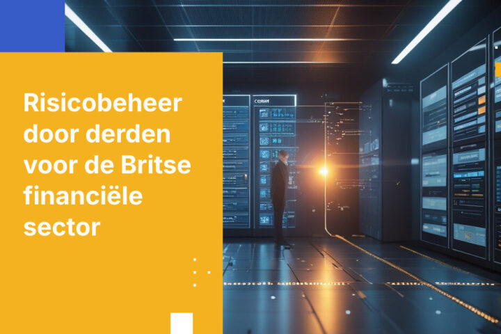 Beste practices voor risicobeheer door derden in de Britse financiële sector