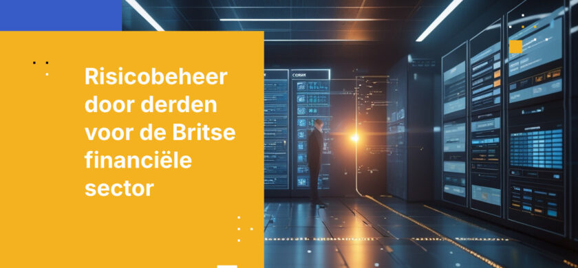 Beste practices voor risicobeheer door derden in de Britse financiële sector