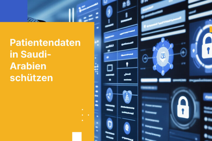 Wie Gesundheitsdienstleister in Saudi-Arabien Patientendaten gemäß lokalen Vorschriften schützen