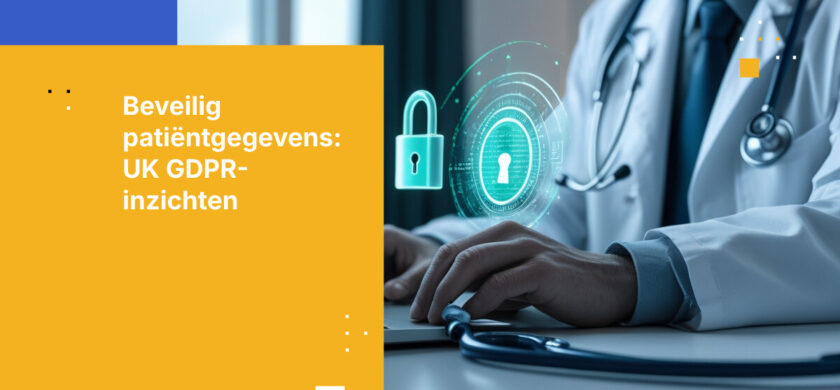 Hoe Britse zorgverleners voldoen aan de UK GDPR voor patiëntgegevens