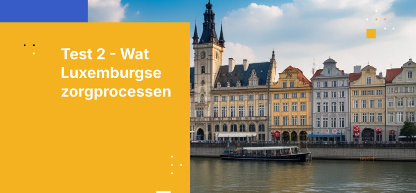 Test 2 - Wat Luxemburgse zorgorganisaties moeten weten over grensoverschrijdende PHI