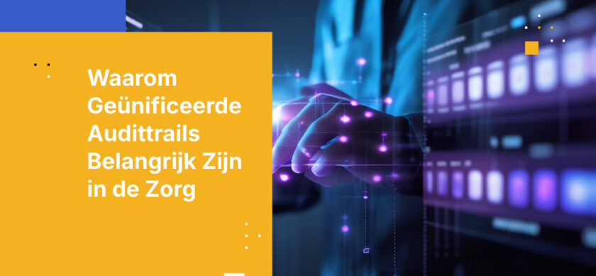 Hoe realiseer je een uniforme audittrail voor communicatie over patiëntgegevens