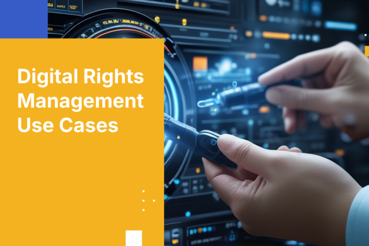 Digital Rights Management Use Cases