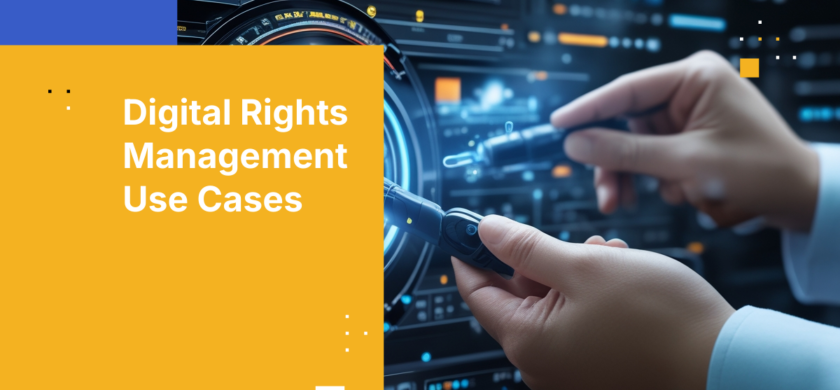 Digital Rights Management Use Cases