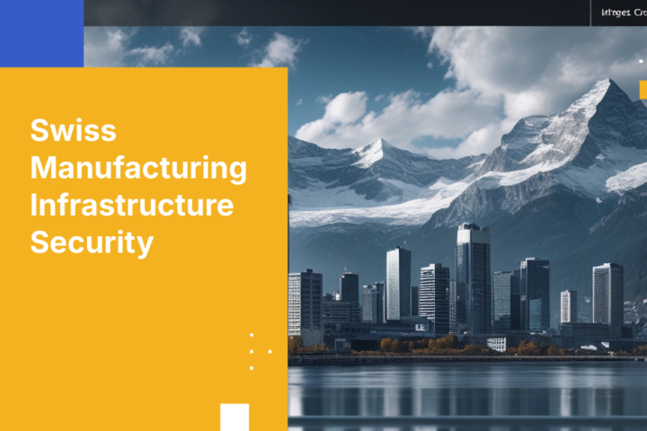 Swiss Manufacturing Infrastructure Security