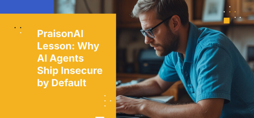 PraisonAI Lesson: Why AI Agents Ship Insecure by Default