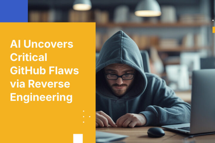 AI Uncovers Critical GitHub Flaws via Reverse Engineering