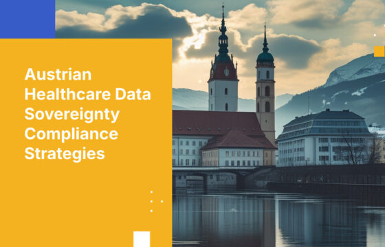 Austrian Healthcare Data Sovereignty Compliance Strategies
