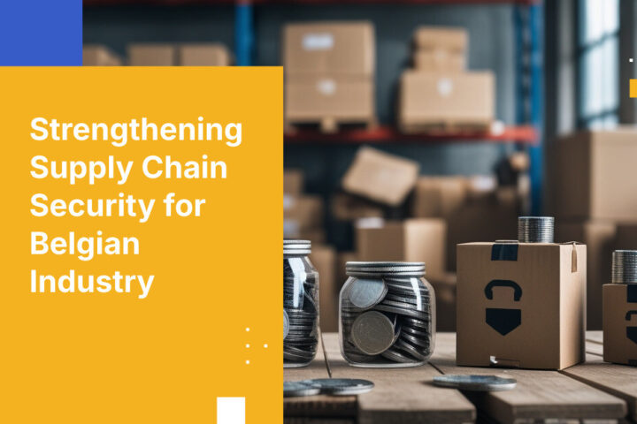 Strengthening Supply Chain Security for Belgian Industry