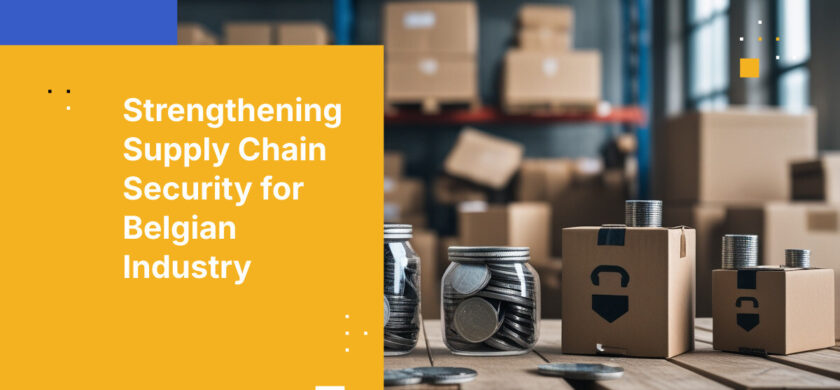 Strengthening Supply Chain Security for Belgian Industry