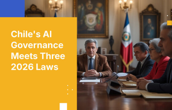 Chile's AI Governance Meets Three 2026 Laws
