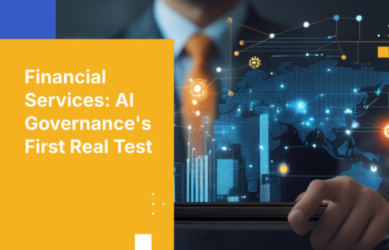 Financial Services: AI Governance's First Real Test