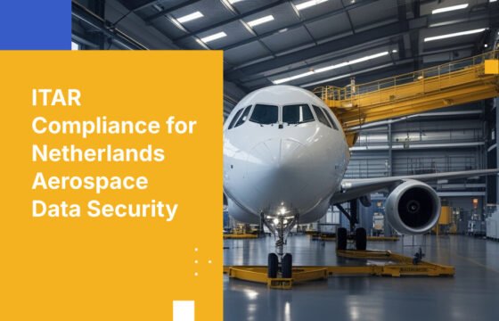 ITAR Compliance for Netherlands Aerospace Data Security