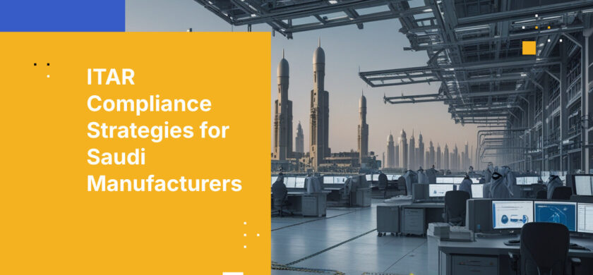 ITAR Compliance Strategies for Saudi Manufacturers