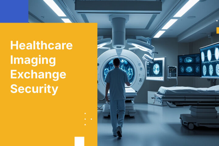 Healthcare Imaging Exchange Security