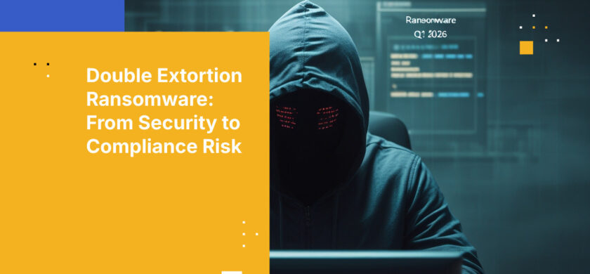 Double Extortion Ransomware: From Security to Compliance Risk