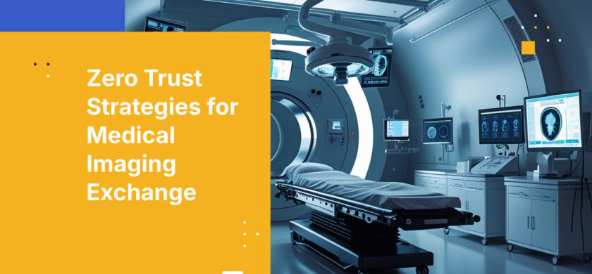 Zero Trust Strategies for Medical Imaging Exchange