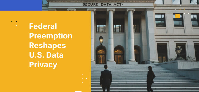 Federal Preemption Reshapes U.S. Data Privacy
