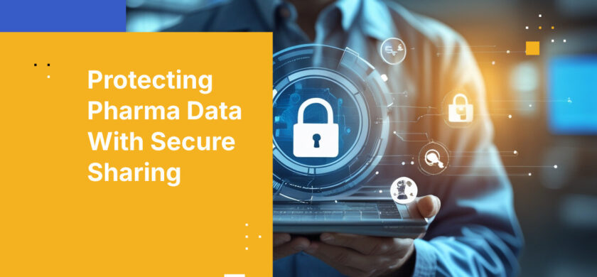 Protecting Pharma Data With Secure Sharing