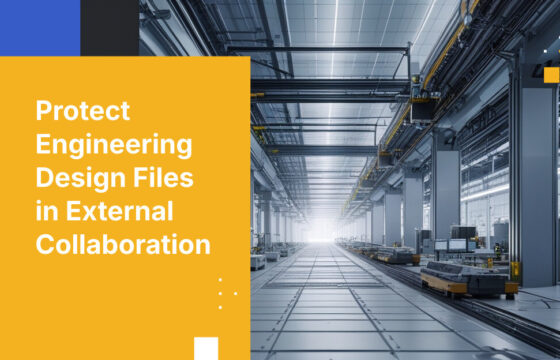 Protect Engineering Design Files in External Collaboration