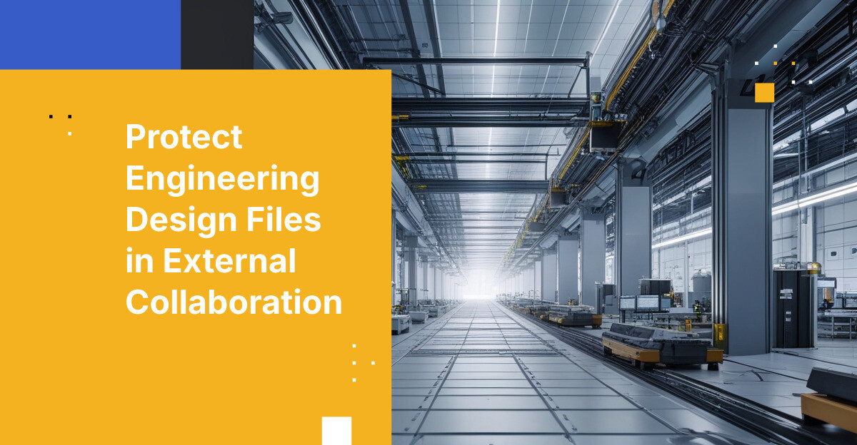 Securing Engineering Design Files for External Collaboration
