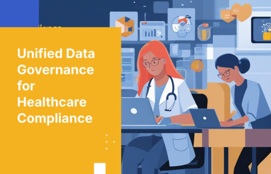 Unified Data Governance for Healthcare Compliance