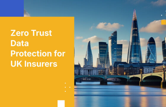 Zero Trust Data Protection for UK Insurers