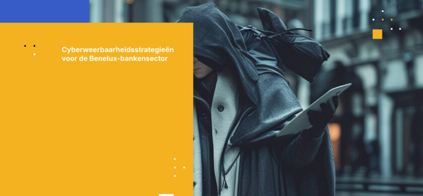 Cyberweerbaarheid in de Benelux-bankensector: Omgaan met regelgeving en veranderende dreigingen