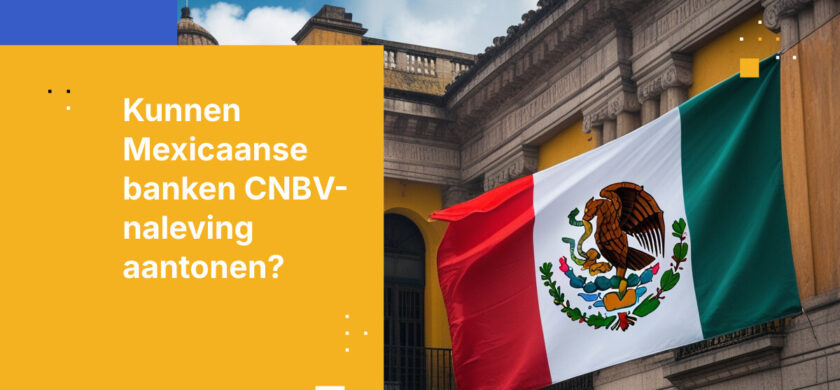 CNBV-nalevingsuitdagingen: Kan de Mexicaanse financiële sector reageren?