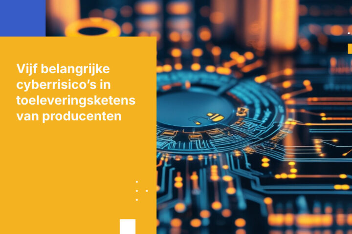 Top 5 cyberbeveiligingsrisico's in toeleveringsketens van producenten