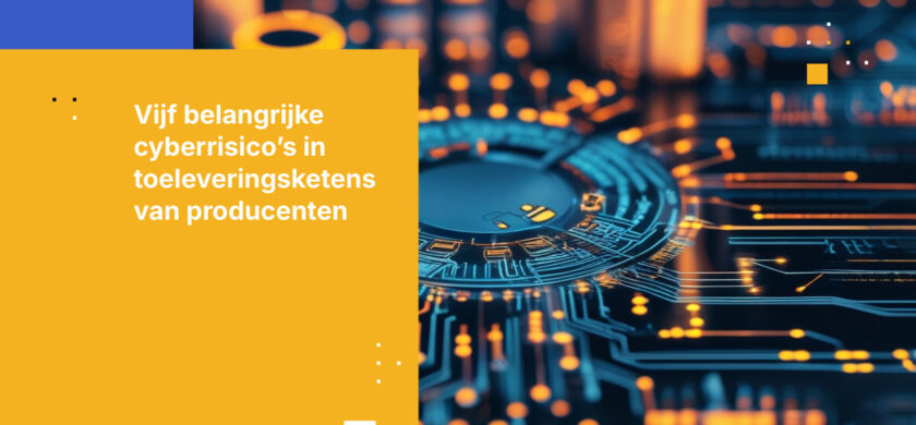 Top 5 cyberbeveiligingsrisico's in toeleveringsketens van producenten