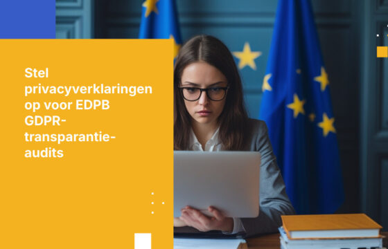 25 EU-toezichthouders gaan binnenkort uw privacyverklaringen controleren — Dit moet u aanpassen voordat ze langskomen