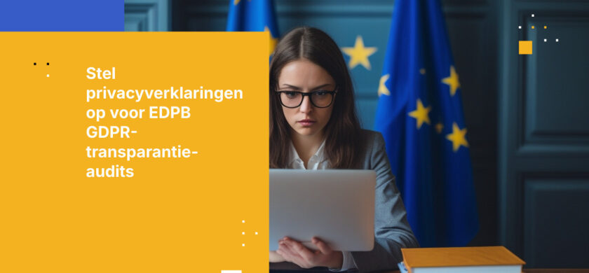 25 EU-toezichthouders gaan binnenkort uw privacyverklaringen controleren — Dit moet u aanpassen voordat ze langskomen