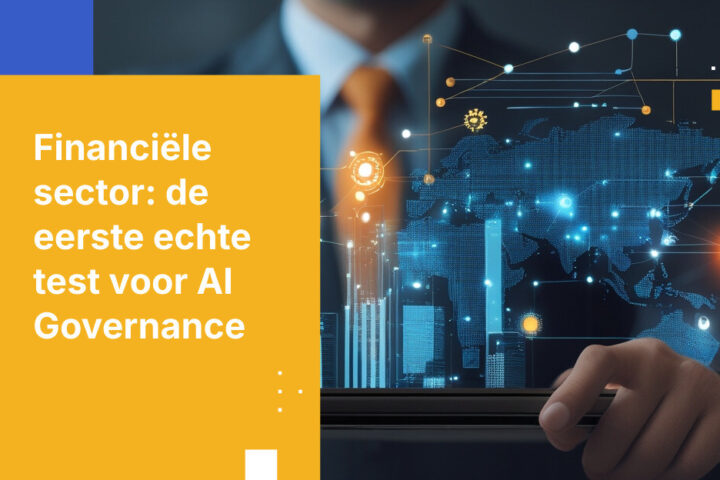 De financiële sector is nu de testcase geworden voor de vraag of AI-governance daadwerkelijk werkt