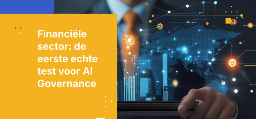 De financiële sector is nu de testcase geworden voor de vraag of AI-governance daadwerkelijk werkt