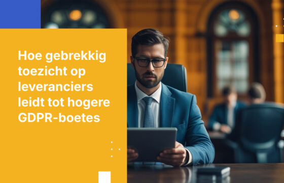 GDPR-handhaving in 2026: Wanneer gebrekkig leveranciersbeheer de boete vermenigvuldigt