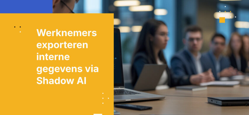 Interne gegevens zijn het meest gestolen bezit. Uw medewerkers exporteren deze vrijwillig.