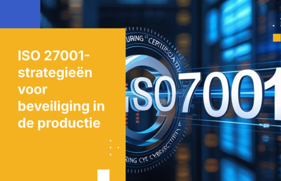 Wat producenten moeten weten over ISO 27001-certificering