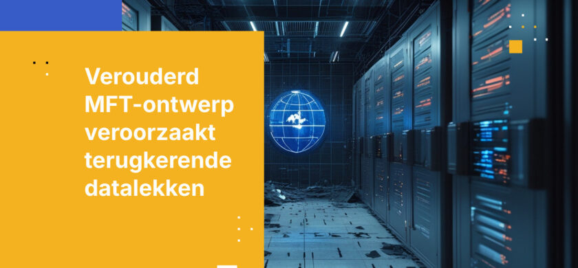 MFT-datalekken blijven bestaan: Falen van verouderde architecturen blootgelegd
