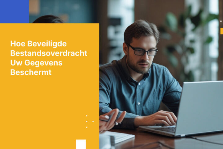 Beveiligde bestandsoverdracht: Cybersecurityprincipes, technologieën en beste practices