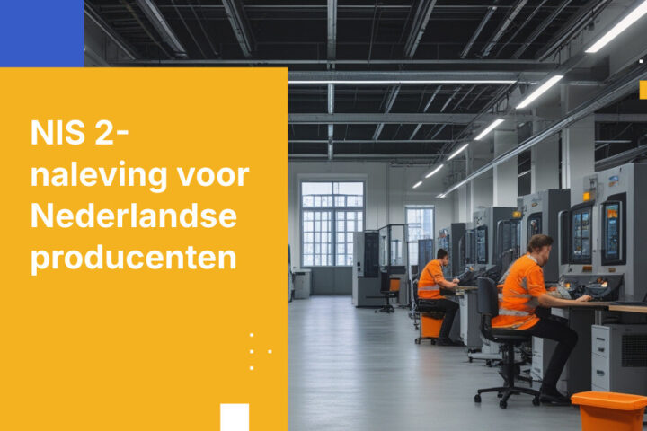 Hoe Nederlandse producenten voldoen aan de vereisten van de NIS 2-richtlijn