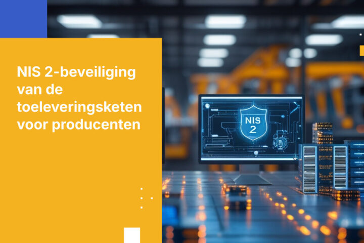 Hoe Nederlandse producenten supply chain-gegevens beveiligen onder NIS 2-vereisten