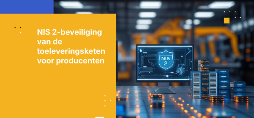 Hoe Nederlandse producenten supply chain-gegevens beveiligen onder NIS 2-vereisten