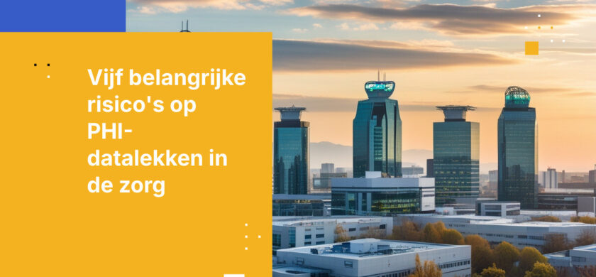 5 Veelvoorkomende PHI-datalekrisico's die elke zorgorganisatie moet aanpakken