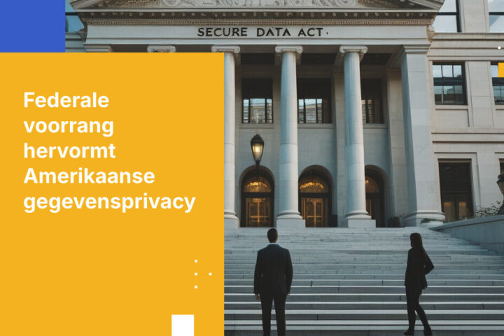 Federale privacy-preëmptie wordt werkelijkheid: wat de SECURE Act betekent